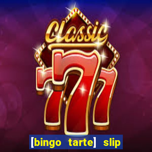 [bingo tarte] slip & stop 1988 part 1